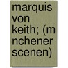 Marquis Von Keith; (M Nchener Scenen) door Frank Wedekind