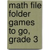 Math File Folder Games to Go, Grade 3 door Carson-Dellosa Publishing