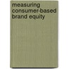 Measuring Consumer-Based Brand Equity door Selim Ahmed