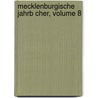 Mecklenburgische Jahrb Cher, Volume 8 door Verein F. Geschichte Und Alterthumskunde