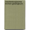 Mecklenburgisches Kirchen-Gesangbuch. door Onbekend