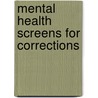 Mental Health Screens for Corrections by Robert L. Trestman