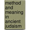 Method and Meaning in Ancient Judaism by Professor Jacob Neusner
