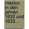Mexico In Den Jahren 1832 Und 1833... door Carl Christian Becher