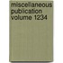 Miscellaneous Publication Volume 1234