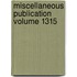 Miscellaneous Publication Volume 1315