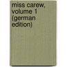 Miss Carew, Volume 1 (German Edition) by Ann Blanford Edwards Amelia