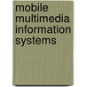 Mobile Multimedia Information Systems door Prathima Agrawal