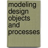 Modeling Design Objects and Processes by Takaaki Yagiu