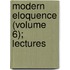 Modern Eloquence (Volume 6); Lectures