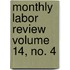 Monthly Labor Review Volume 14, No. 4