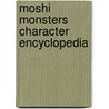 Moshi Monsters Character Encyclopedia by Lauren Holowaty