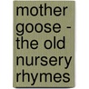 Mother Goose - The Old Nursery Rhymes door Arthur Rackham