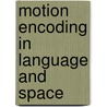 Motion Encoding in Language and Space door Vulchanova Et Al
