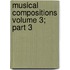 Musical Compositions Volume 3; Part 3