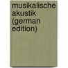 Musikalische Akustik (German Edition) door Ludolf Schaefer Karl