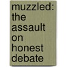 Muzzled: The Assault on Honest Debate door Juan Williams