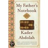 My Father's Notebook: A Novel Of Iran door Kadar Abdolah
