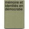 Mémoire et identités en démocratie by Brice A. Davakan