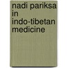 Nadi Pariksa in Indo-Tibetan Medicine door Dr. Bhagwan Dash