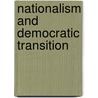 Nationalism and Democratic Transition by Mark A. Jubulis