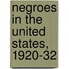 Negroes in the United States, 1920-32 door United States Bureau of Census