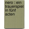 Nero : ein Trauerspiel in fünf Acten by Martin Greif