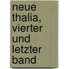 Neue Thalia, Vierter und letzter Band door Friedrich Schiller