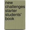 New Challenges Starter Students' Book door Amanda Maris