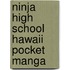 Ninja High School Hawaii Pocket Manga