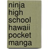 Ninja High School Hawaii Pocket Manga door Robby Bevard