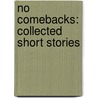 No Comebacks: Collected Short Stories by Frederick Forsyth