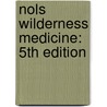 Nols Wilderness Medicine: 5th Edition door Tod Schimelpfenig