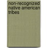 Non-recognized Native American tribes by Books Llc