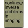 Nonlinear Inverse Problems in Imaging door Professor Jin Keun Seo