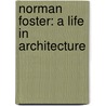 Norman Foster: A Life In Architecture by Deyan Sudjic