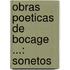 Obras Poeticas De Bocage ...: Sonetos