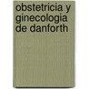 Obstetricia Y Ginecologia De Danforth door Ronald S. Gibbs