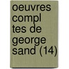 Oeuvres Compl Tes de George Sand (14) door Georges Sand