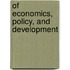 Of Economics, Policy, and Development
