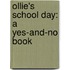 Ollie's School Day: A Yes-And-No Book