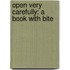 Open Very Carefully: A Book with Bite