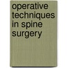 Operative Techniques in Spine Surgery door Sam W. Wiesel