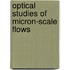 Optical Studies Of Micron-Scale Flows