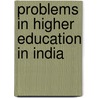 Problems In Higher Education In India door Vijayprasad Kulkarni