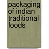 Packaging of Indian Traditional Foods door Ravindra Vasantrao Kale