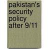 Pakistan's Security Policy after 9/11 by Muhammad Naveed Qaisar