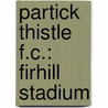 Partick Thistle F.C.: Firhill Stadium door Books Llc