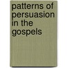 Patterns of Persuasion in the Gospels door Vernon K. Robbins
