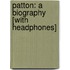 Patton: A Biography [With Headphones]